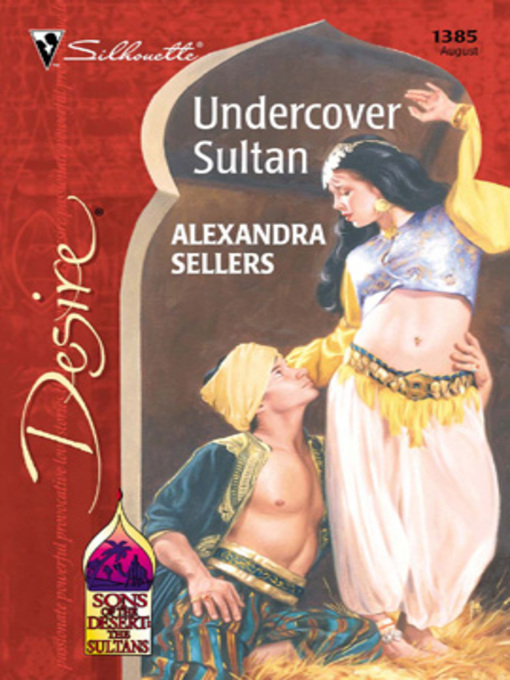 Title details for Undercover Sultan by Alexandra Sellers - Available